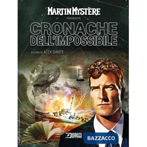 Martin Mystère presenta Cronache dell'impossibile