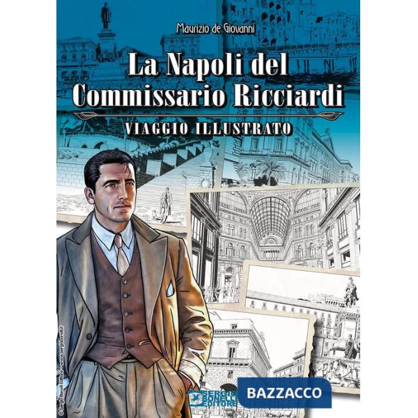 Napoli del commissario Ricciardi. Viaggio illustrato (La)