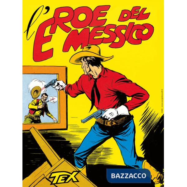 Tex collezione book. Vol. 4: L' eroe del Messico