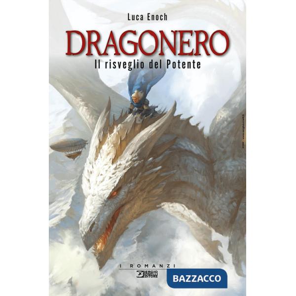 Risveglio del Potente. Dragonero (Il)