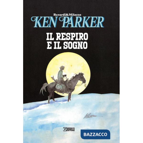 Respiro e il sogno. Ken Parker (Il)