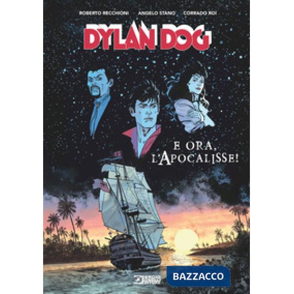 Dylan Dog. E ora, l'apocalisse! Nuova ediz.