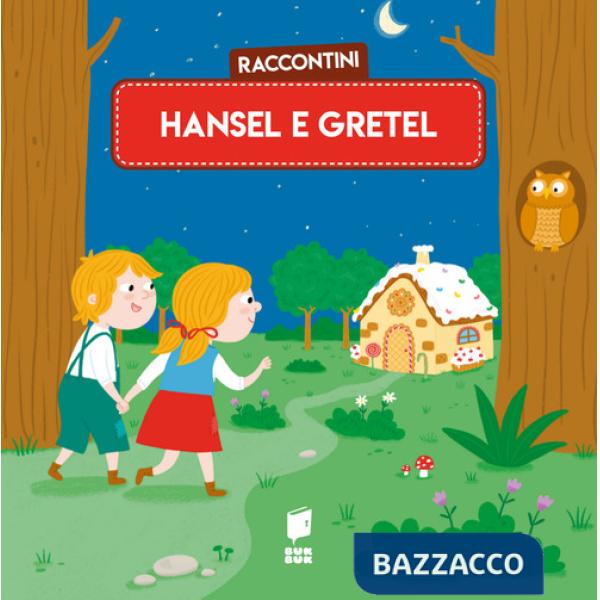 Hansel e Gretel. Raccontini. Ediz. illustrata