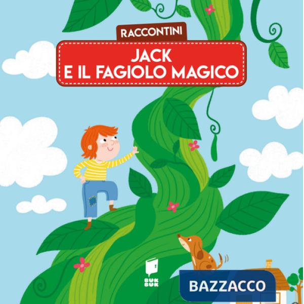 Jack e il fagiolo magico. Raccontini. Ediz. illustrata