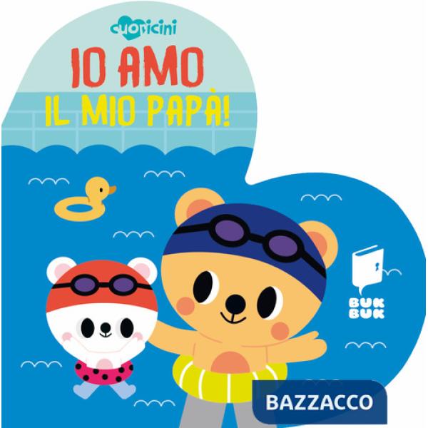 Io amo il mio papà. Cuoricini. Ediz. illustrata