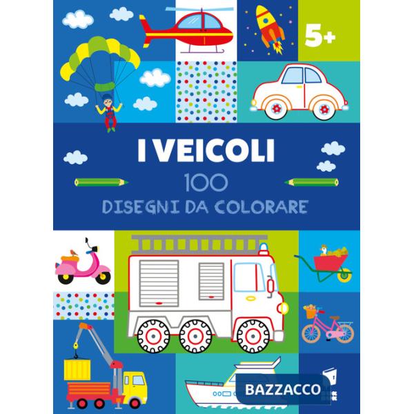 Veicoli. 100 disegni da colorare. Ediz. illustrata (I)