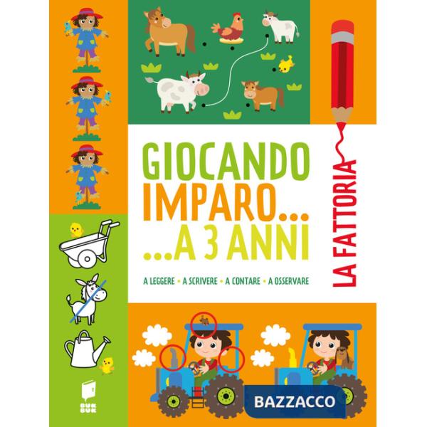 Fattoria. Giocando imparo... a 3 anni. Ediz. illustrata (La)