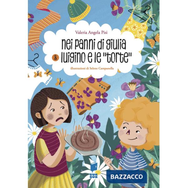 Nei panni di Giulia & Luigino e le torte. BisBuk. Ediz. illustrata