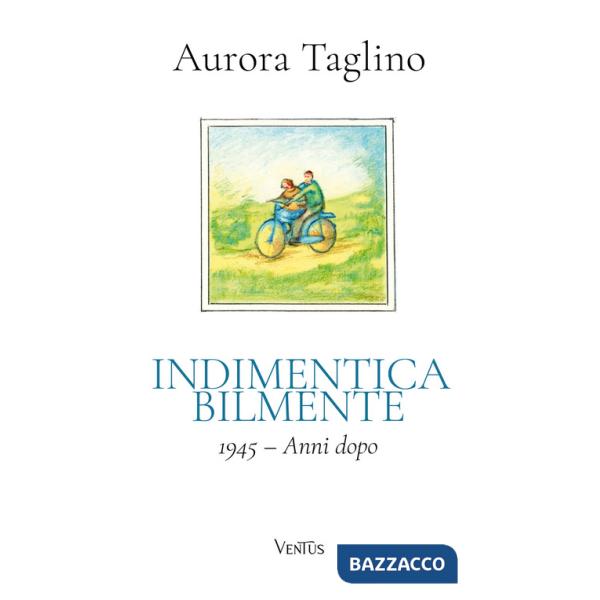 Indimenticabilmente. 1945. Anni dopo