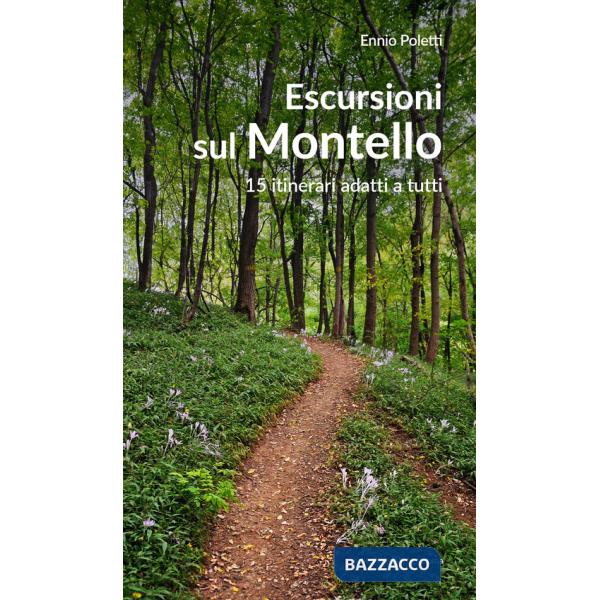 Escursioni sul Montello. 15 itinerari adatti a tutti