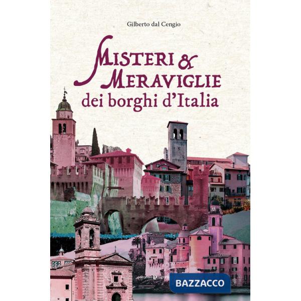 Misteri e meraviglie dei borghi d'Italia