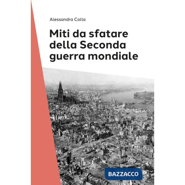 Miti da sfatare della seconda guerra mondiale