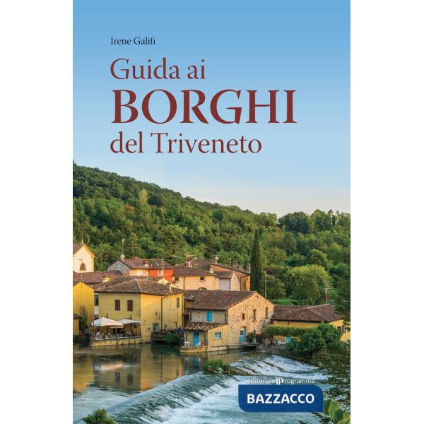 Guida ai borghi del Triveneto