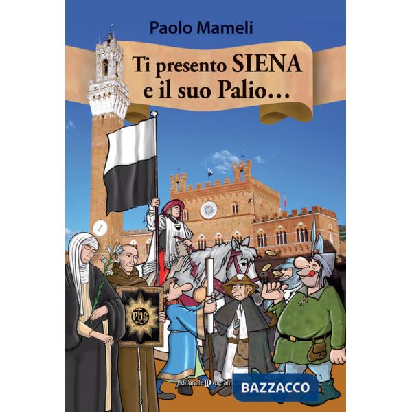 Ti presento Siena e il suo palio...