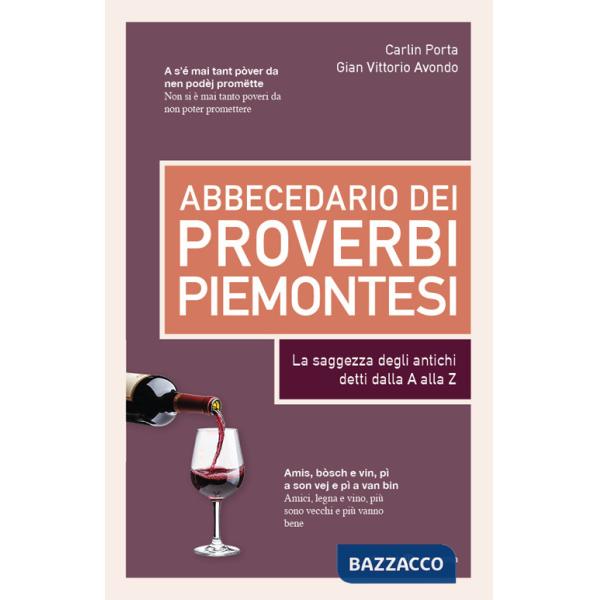 Abbecedario dei proverbi piemontesi. La saggezza degli antichi detti dalla A alla Z