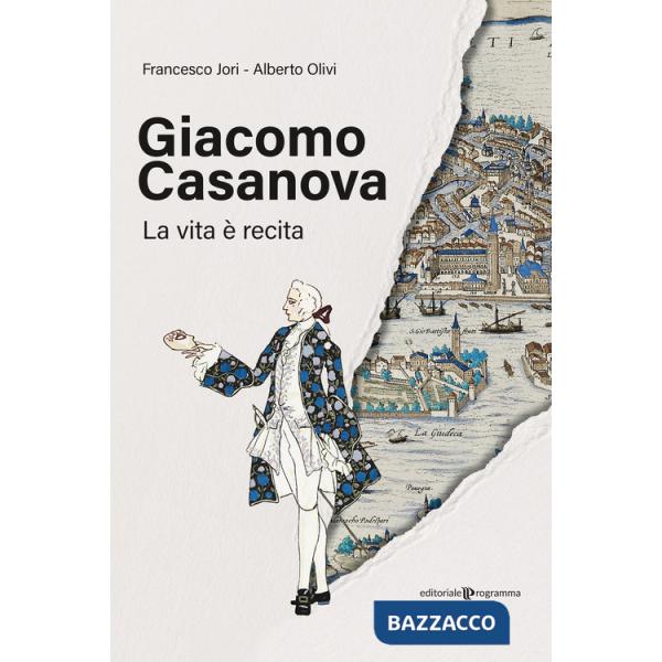 Giacomo Casanova. La vita è recita