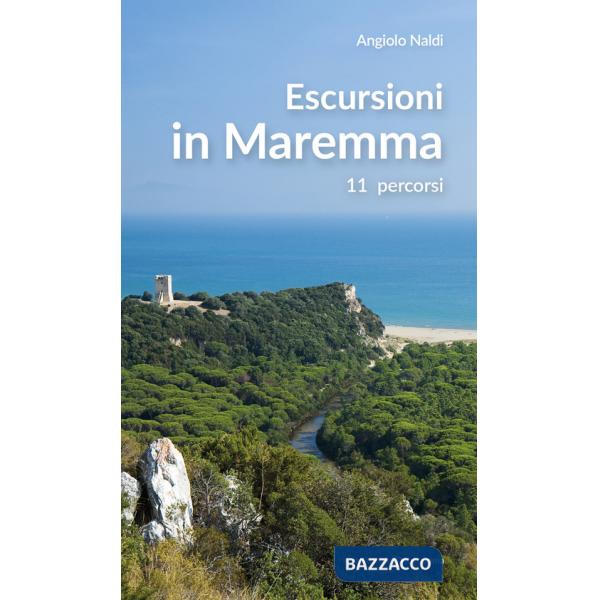 Escursioni in Maremma. 11 itinerari
