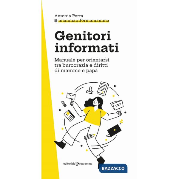 Genitori informati. Manuale per orientarsi tra burocrazia e diritti di mamme e papà