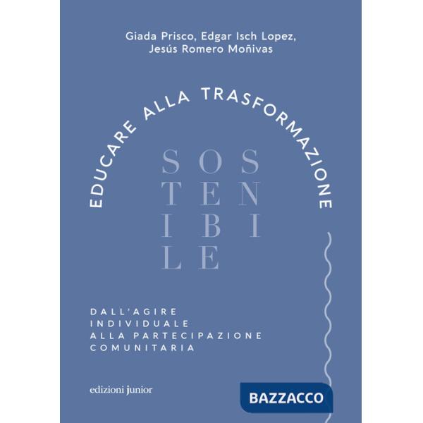 Educare alla trasformazione sostenibile. Dall'agire individuale alla partecipazione comunitaria