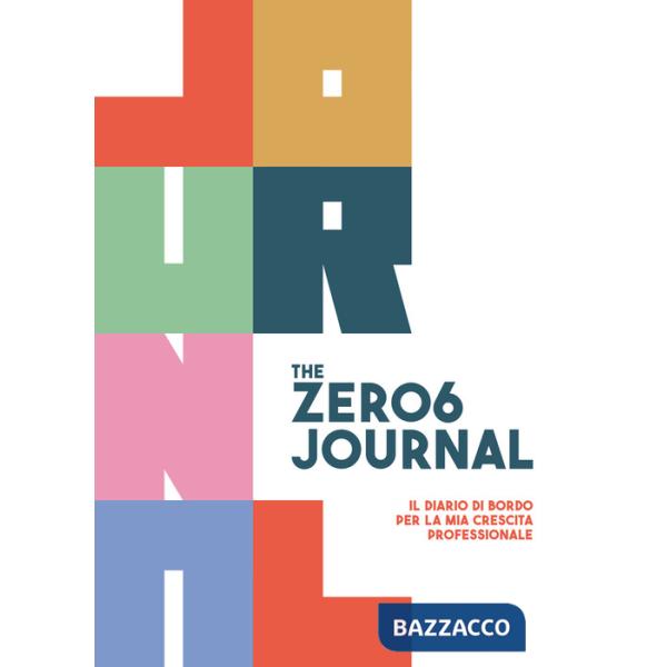 Zero6 journal. Il diario di bordo per la mia crescita professionale (The)