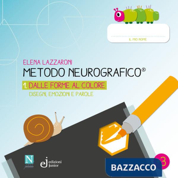 Metodo neurografico. Vol. 1: Dalle forme al colore. Disegni, emozioni e parole
