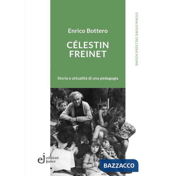 Célestin Freinet. Storia e attualità di una pedagogia