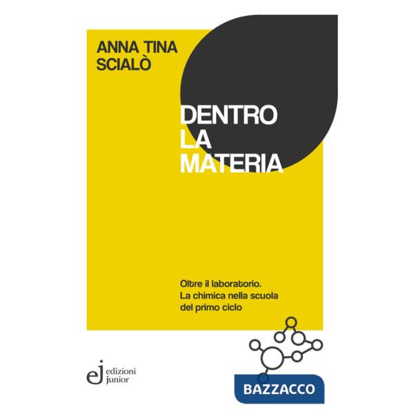Dentro la materia. Oltre il laboratorio. La chimica nella scuola del primo ciclo