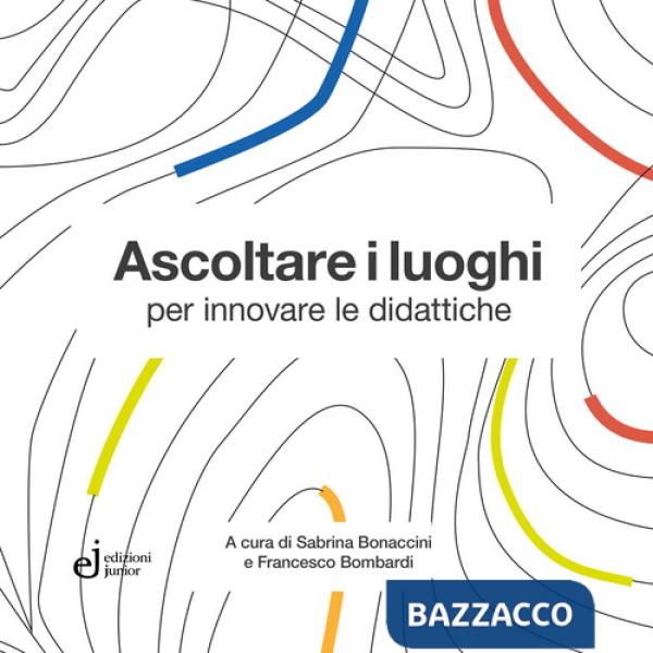 Ascoltare i luoghi per innovare le didattiche