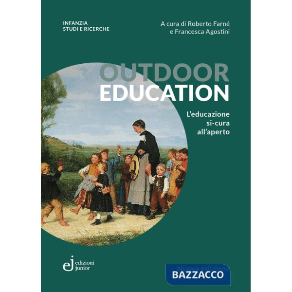 Outdoor education. L'educazione si-cura all'aperto. Nuova ediz.