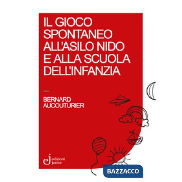 Gioco spontaneo all'asilo nido e alla scuola dell'infanzia (Il)