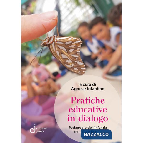 Pratiche educative in dialogo. Pedagogie dell'infanzia tra Italia e Brasile