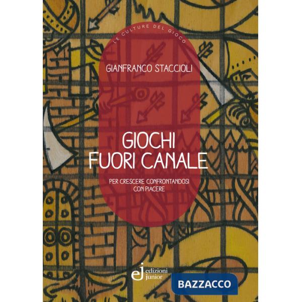 Giochi fuori canale. Per crescere confrontandosi con piacere