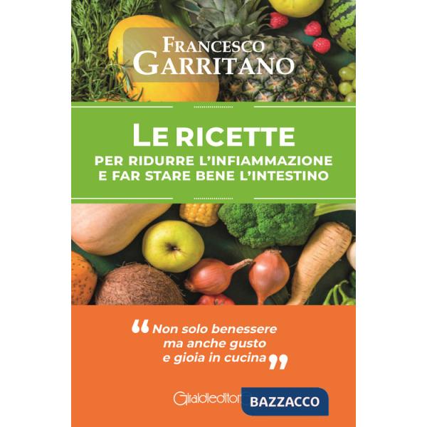 Ricette per ridurre l'infiammazione e far stare bene l'intestino (Le)