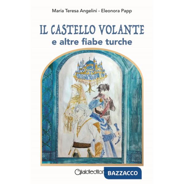 Castello volante e altre fiabe turche (Il)
