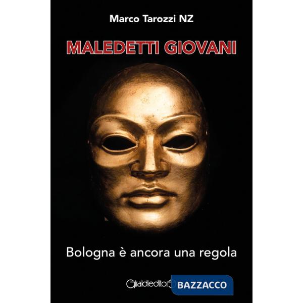 Maledetti giovani. Bologna è ancora una regola