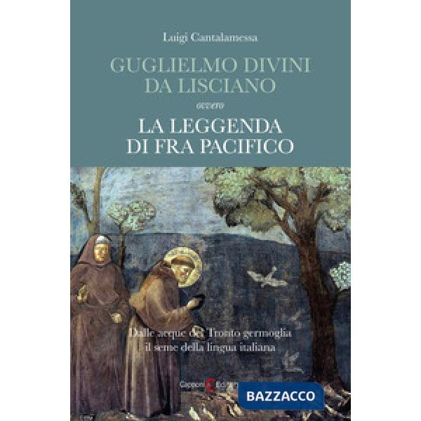 Guglielmo Divini da Lisciano ovvero La leggenda di fra Pacifico