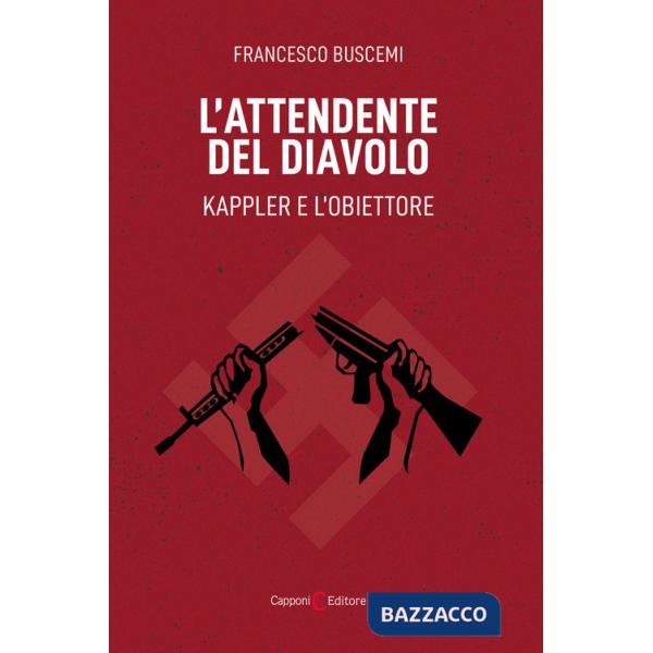 Attendente del diavolo. Kappler e l'obiettore (L')