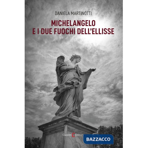 Michelangelo e i due fuochi dell'ellisse