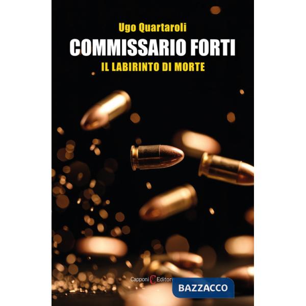 Commissario Forti. Il labirinto di morte