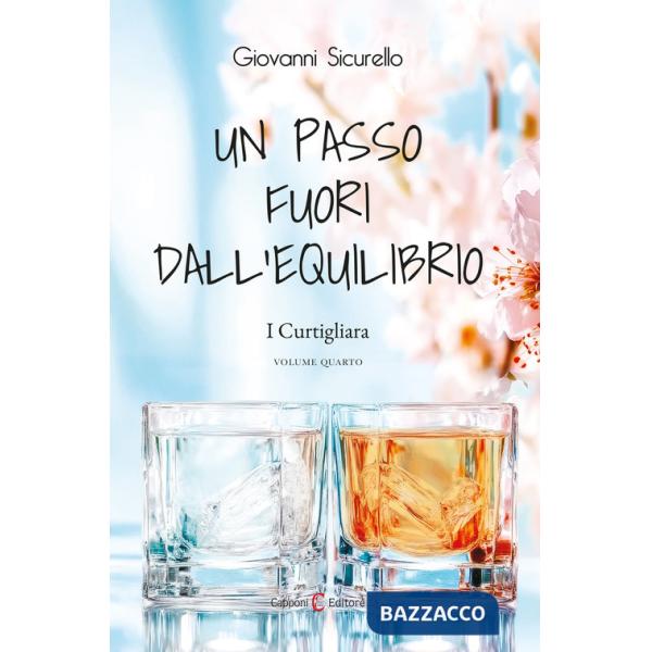 Passo fuori dall'equilibrio. I Curtigliara (Un). Vol. 4