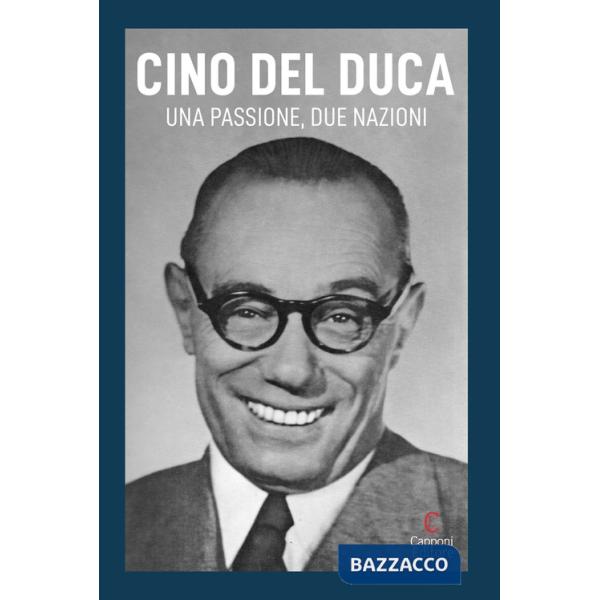 Cino Del Duca. Una passione, due nazioni