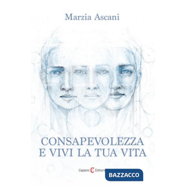 Consapevolezza e vivi la tua vita