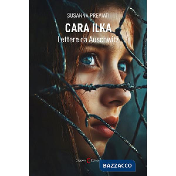 Cara Ilka. Lettere da Auschwitz