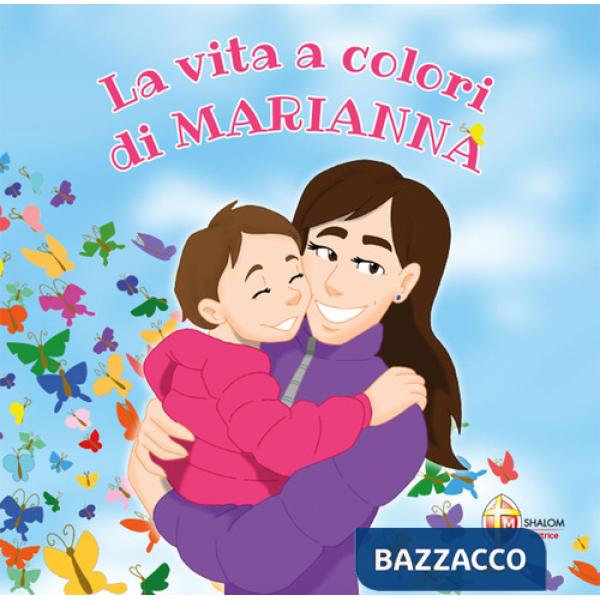 Vita a colori di Marianna. Ediz. a colori (La)