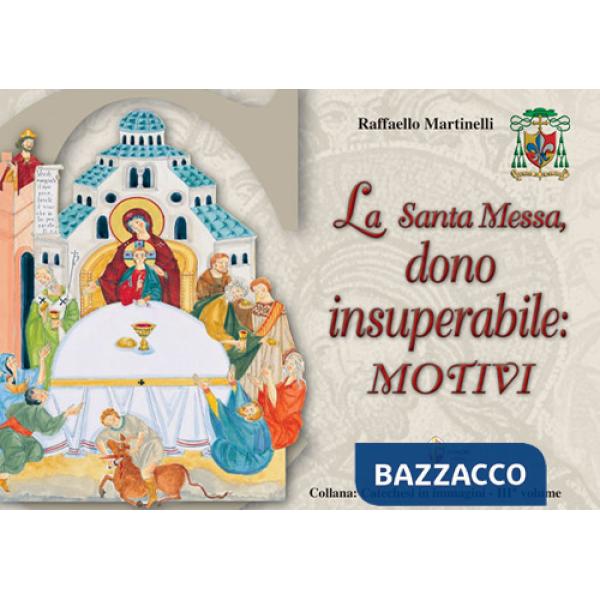 Santa Messa, dono insuperabile: motivi (La)