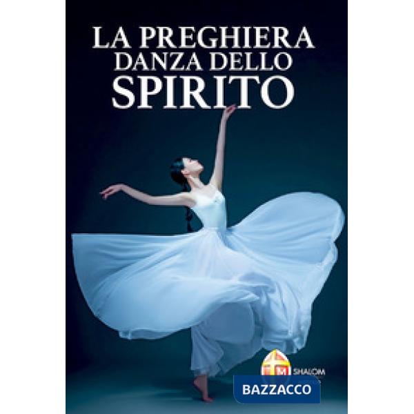 Preghiera danza dello Spirito (La)