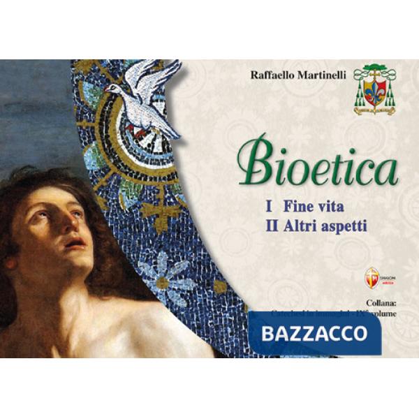Bioetica. Vol. 2: Fine vita. Altri aspetti