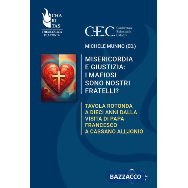 Misericordia e giustizia: i mafiosi sono nostri fratelli? Tavola rotonda a dieci anni dalla visita di Papa Francesco a Cassano a