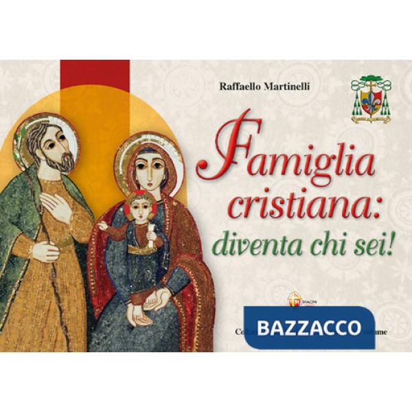 Famiglia cristiana: diventa chi sei!