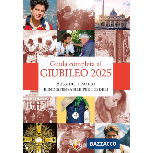 Guida completa al giubileo 2025. Sussidio pratico e indispensabile per i fedeli